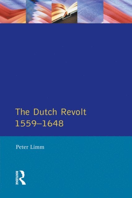 P. Limm - Dutch Revolt 1559 - 1648, E-bok