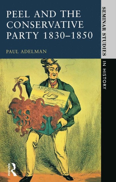 Paul Adelman - Peel and the Conservative Party 1830-1850, E-bok