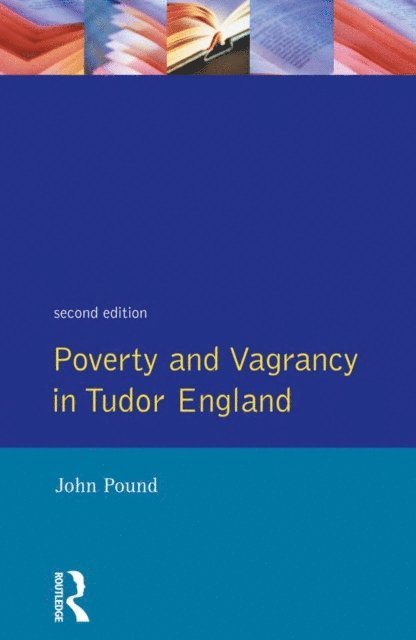 John F. Pound - Poverty and Vagrancy in Tudor England, E-bok