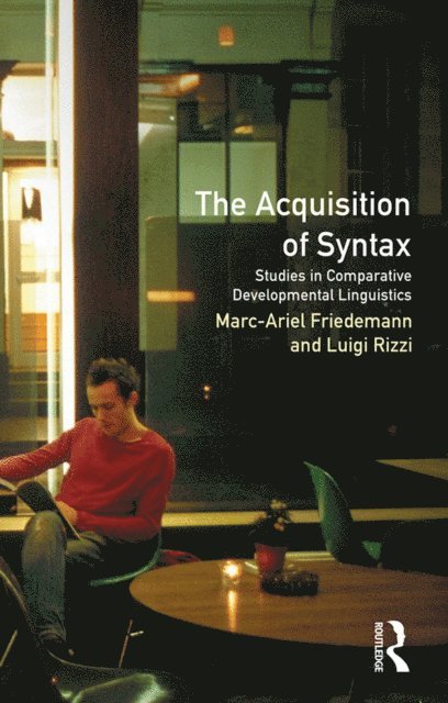 Luigi Rizzi, Marc-Ariel Friedemann - Acquisition of Syntax, E-bok