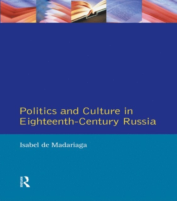Isabel De Madariaga - Politics and Culture in Eighteenth-Century Russia, E-bok. Tillgänglighet: Lägg i varukorg