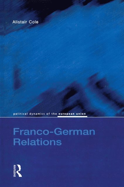 Alistair Cole - Franco-German Relations, E-bok