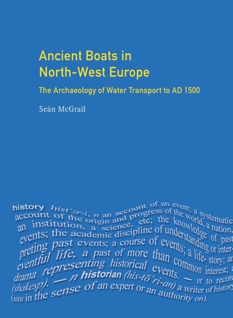 Sean Mcgrail - Ancient Boats in North-West Europe, E-bok