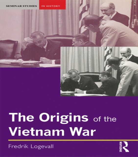Fredrik Logevall - Origins of the Vietnam War, E-bok