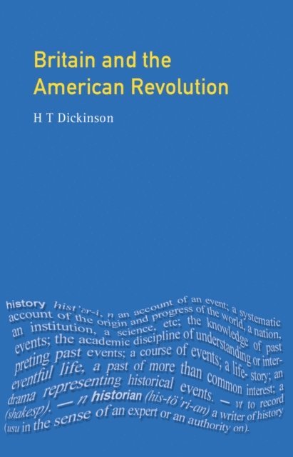 H. T. Dickinson - Britain and the American Revolution, E-bok