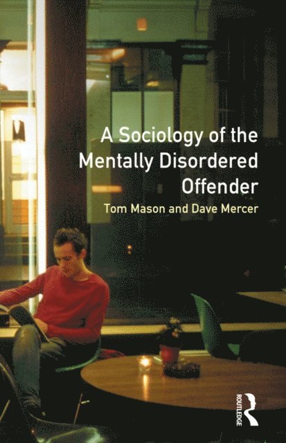 Dave Mercer, Tom Mason - Sociology of the Mentally Disordered Offender, E-bok