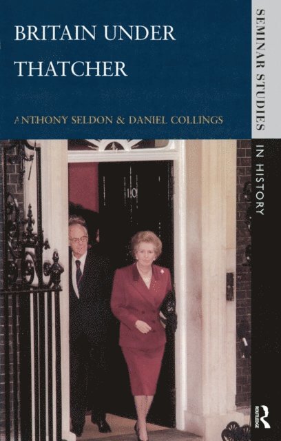 Daniel Collings, Anthony Seldon - Britain under Thatcher, E-bok