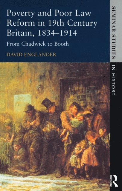 David Englander - Poverty and Poor Law Reform in Nineteenth-Century Britain, 1834-1914, E-bok