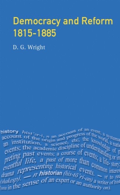 D. G. Wright - Democracy and Reform 1815 - 1885, E-bok