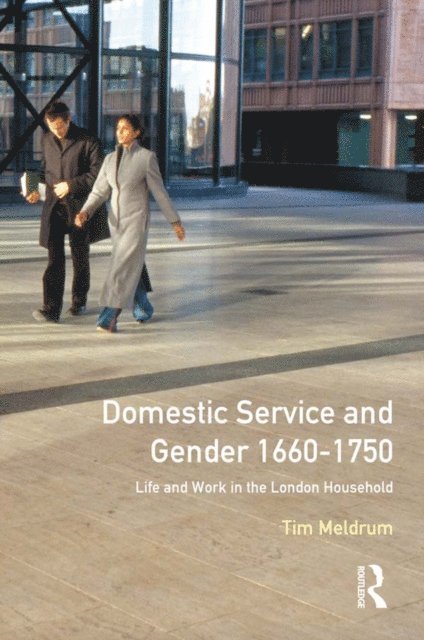 Tim Meldrum - Domestic Service and Gender, 1660-1750, E-bok