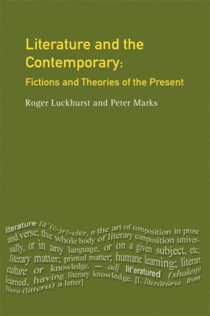 Peter Marks, Roger Luckhurst - Literature and The Contemporary, E-bok
