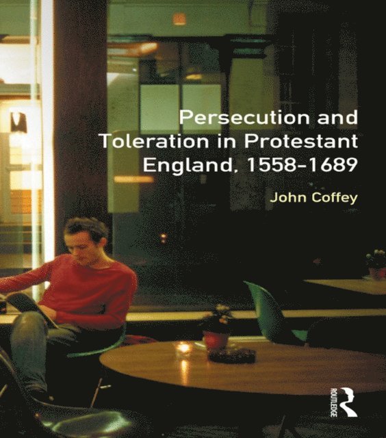 John Coffey - Persecution and Toleration in Protestant England 1558-1689, E-bok