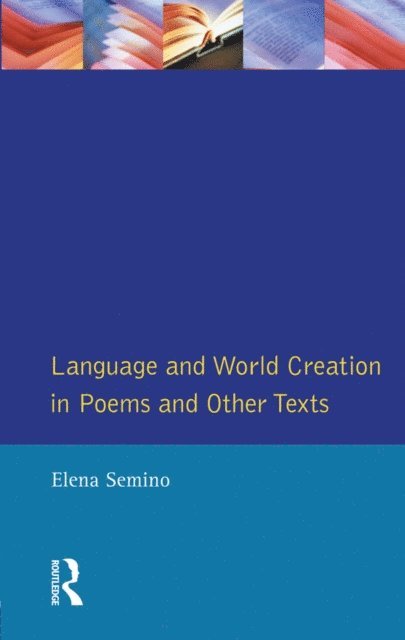 Elena Semino - Language and World Creation in Poems and Other Texts, E-bok