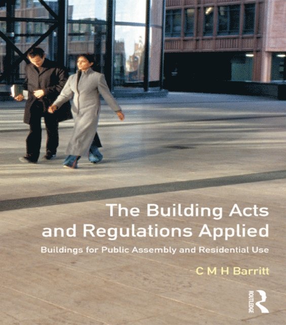 C.M.H. Barritt - Building Acts and Regulations Applied, E-bok