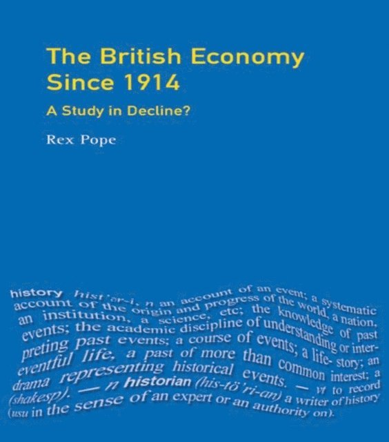 Rex Pope - British Economy since 1914, E-bok