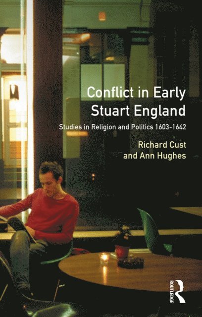 Ann Hughes, Richard Cust - Conflict in Early Stuart England, E-bok