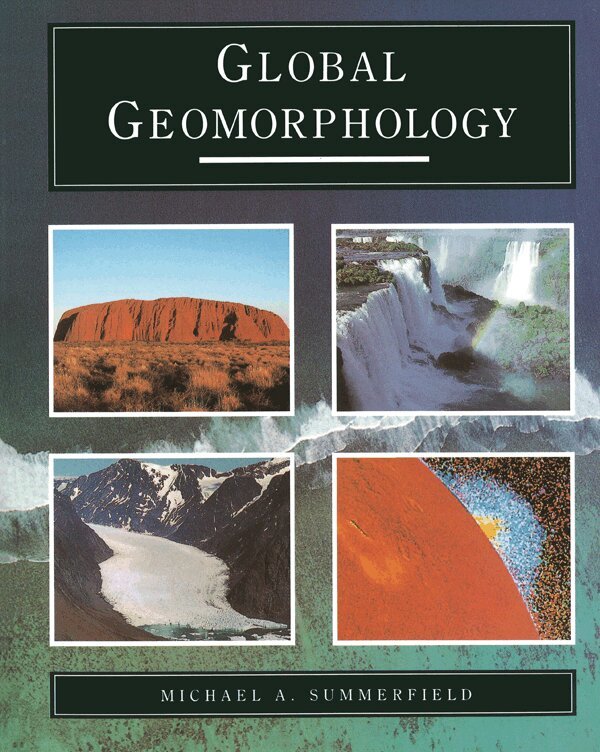 Michael A. Summerfield - Global Geomorphology, E-bok