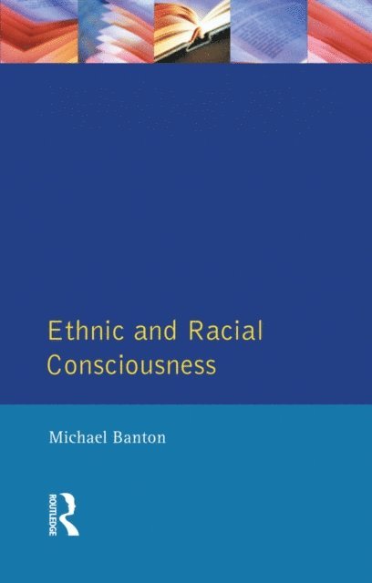 Michael Banton - Ethnic and Racial Consciousness, E-bok