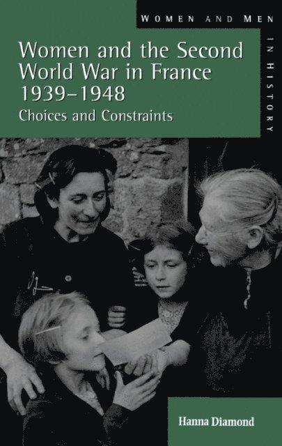Hanna Diamond - Women and the Second World War in France, 1939-1948, E-bok