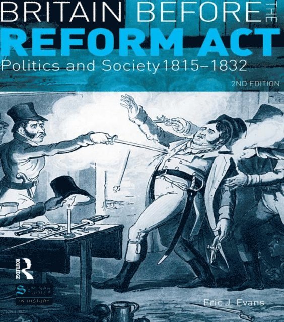Eric J. Evans - Britain before the Reform Act, E-bok