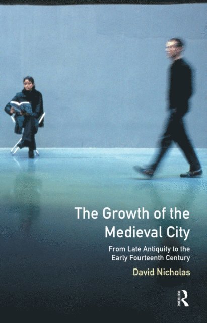 David M Nicholas - Growth of the Medieval City, E-bok
