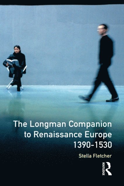 Stella Fletcher - Longman Companion to Renaissance Europe, 1390-1530, E-bok