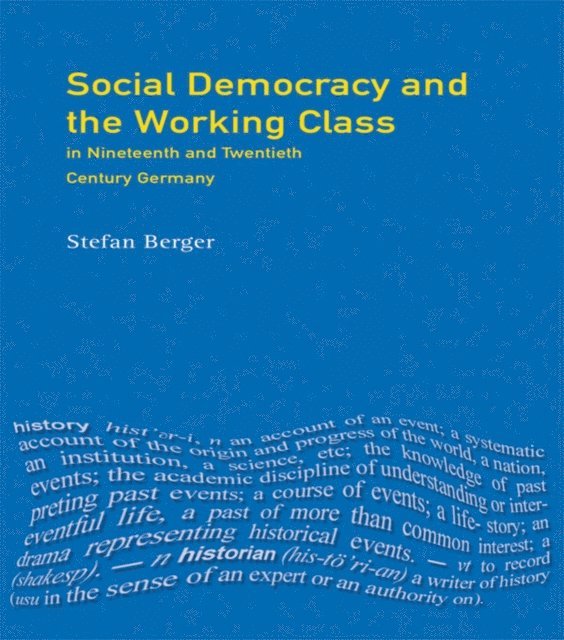 Stefan Berger - Social Democracy and the Working Class, E-bok