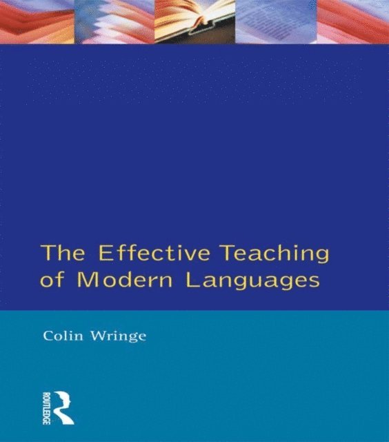 C.A. Wringe - Effective Teaching of Modern Languages, E-bok