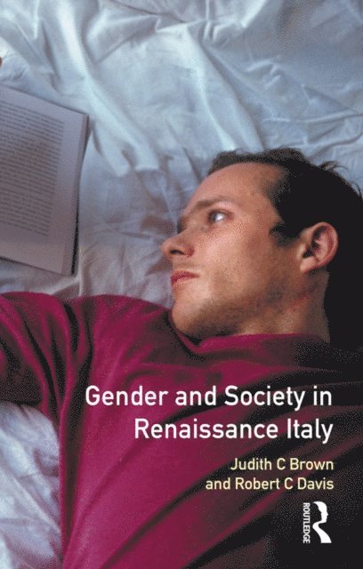 Robert C. Davis, Judith C. Brown - Gender and Society in Renaissance Italy, E-bok