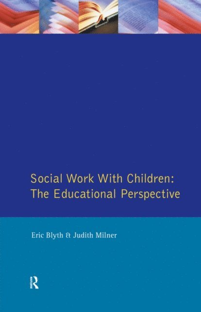 Eric Blyth - Social Work with Children, E-bok