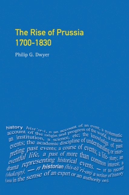 Philip G. Dwyer - Rise of Prussia 1700-1830, E-bok
