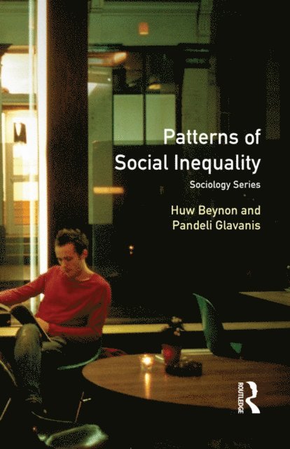 Pandeli Glavanis, Huw Beynon - Patterns of Social Inequality, E-bok