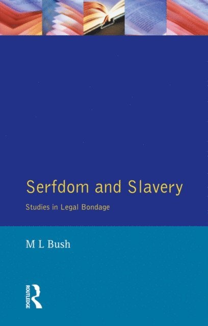 M. L. Bush - Serfdom and Slavery, E-bok