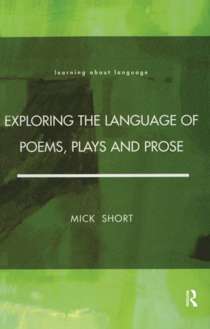 Mick Short - Exploring the Language of Poems, Plays and Prose, E-bok