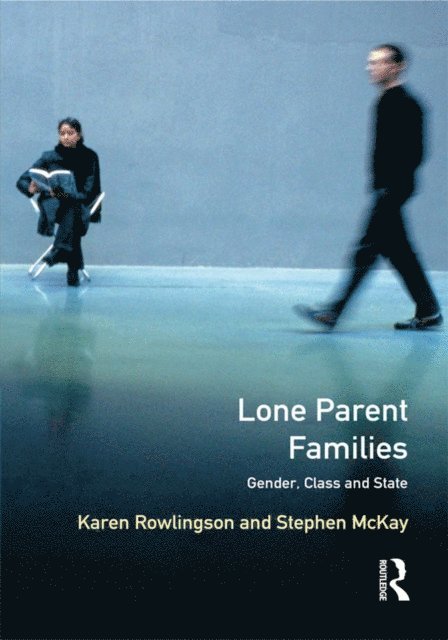 Stephen Mckay, Karen Rowlingson - Lone Parent Families, E-bok