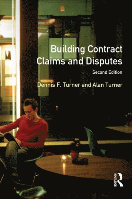 Alan Turner, Dennis F. Turner - Building Contract Claims and Disputes, E-bok