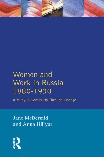 Anna Hillyar, Jane Mcdermid - Women and Work in Russia, 1880-1930, E-bok