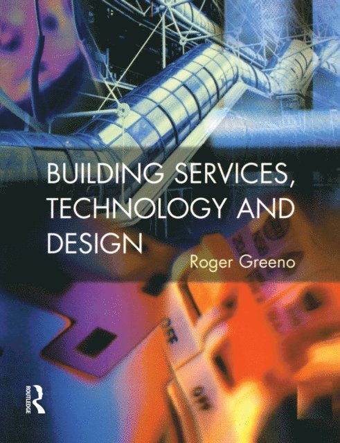 Roger Greeno - Building Services, Technology and Design, E-bok