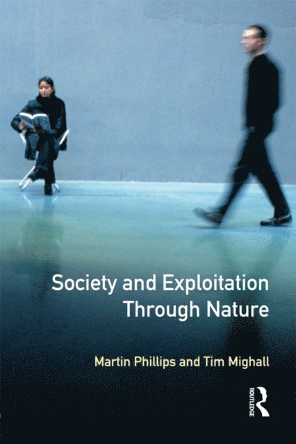 Tim Mighall, Martin Phillips - Society and Exploitation Through Nature, E-bok
