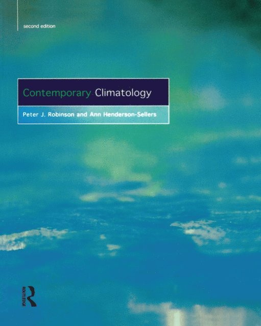 Ann Henderson-Sellers, P.J. Robinson - Contemporary Climatology, E-bok