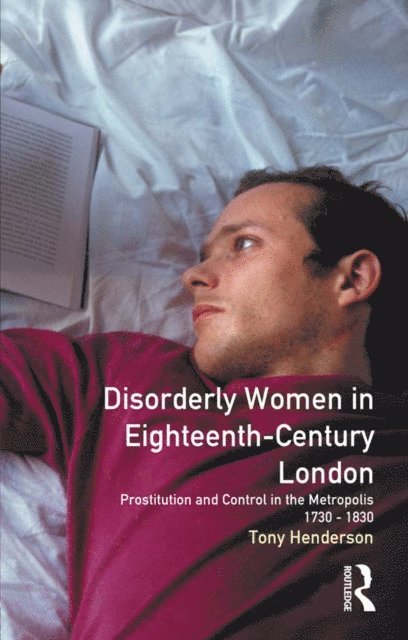 Tony Henderson - Disorderly Women in Eighteenth-Century London, E-bok