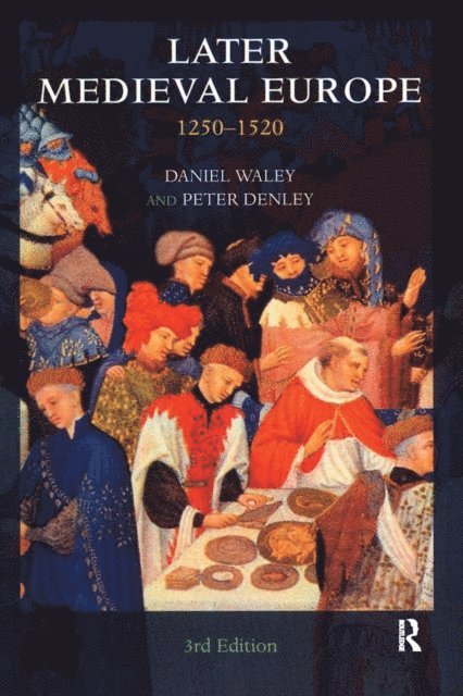 Peter Denley, Daniel Waley - Later Medieval Europe, E-bok