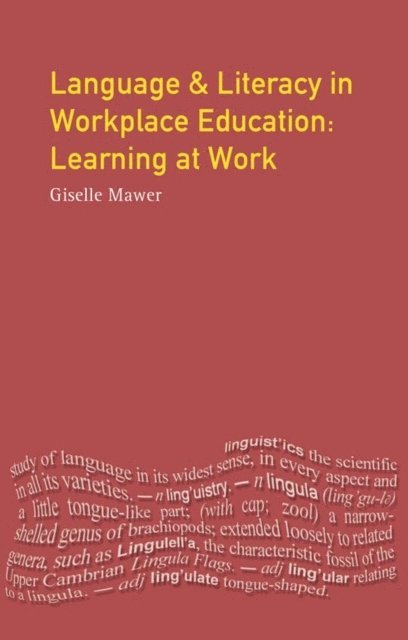 Giselle Mawer - Language and Literacy in Workplace Education, E-bok