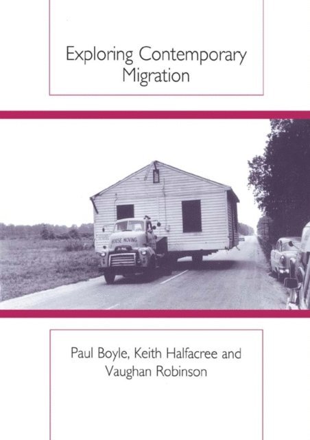 Vaughan Robinson, Keith Halfacree, Paul Boyle - Exploring Contemporary Migration, E-bok