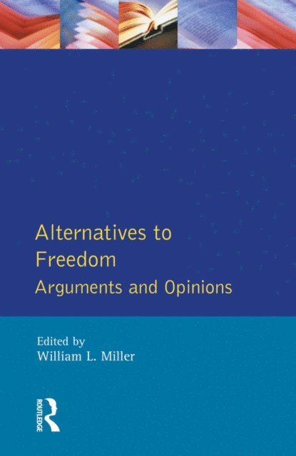 William L. Miller - Alternatives to Freedom, E-bok