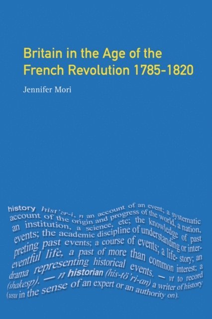 Jennifer Mori - Britain in the Age of the French Revolution, E-bok