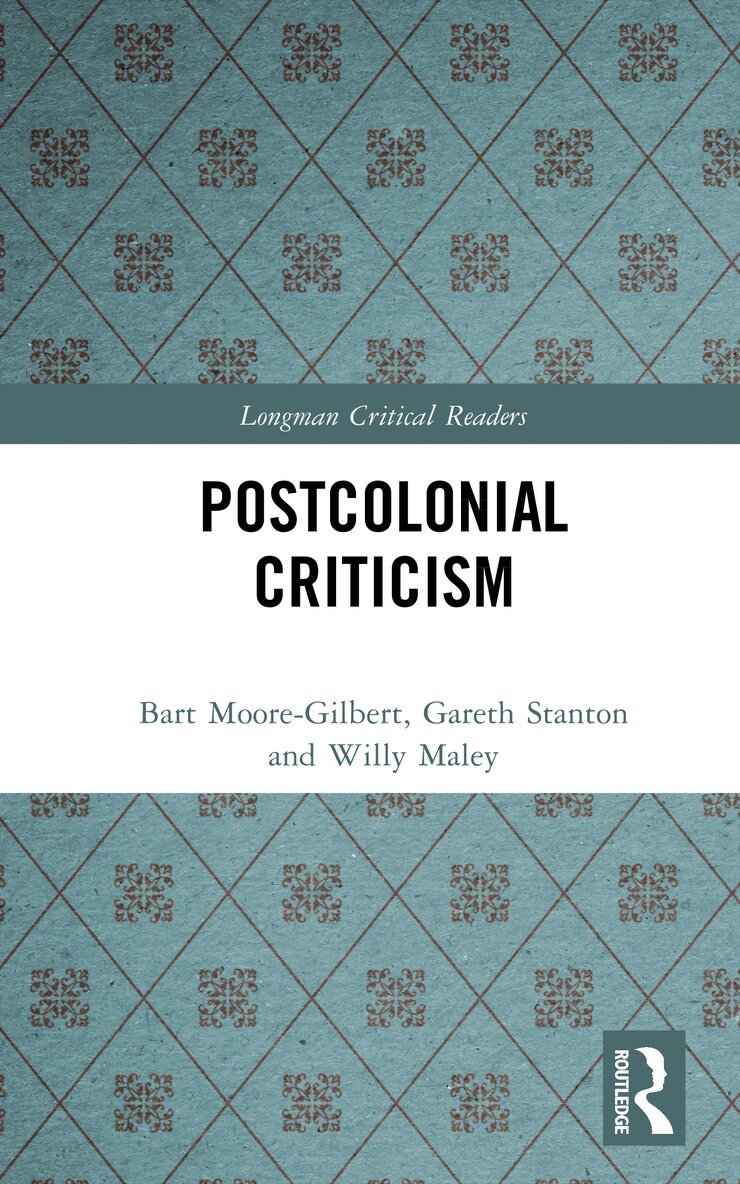 Bart Moore-Gilbert, Gareth Stanton, Willy Maley - Postcolonial Criticism, E-bok