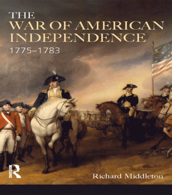 Richard Middleton - War of American Independence, E-bok