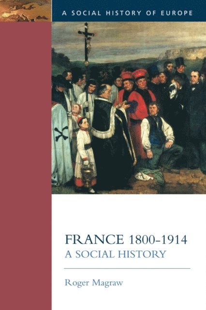 Roger Magraw - France, 1800-1914, E-bok