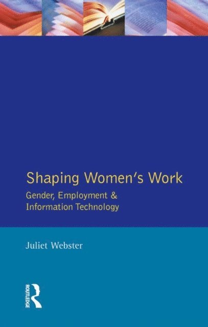 Juliet Webster - Shaping Women's Work, E-bok